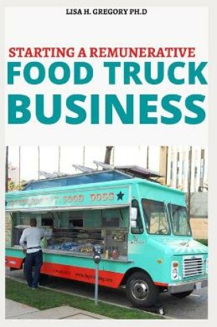 Cover of Starting a Remunerative Food Truck Business