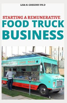 Book cover for Starting a Remunerative Food Truck Business