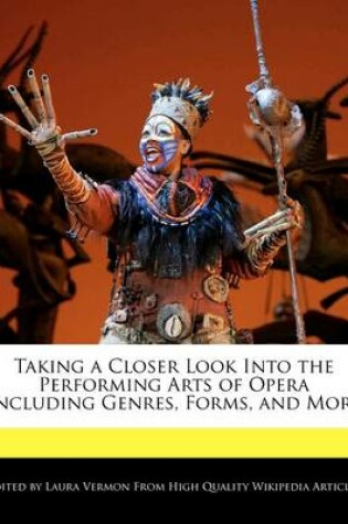 Cover of Taking a Closer Look Into the Performing Arts of Opera Including Genres, Forms, and More