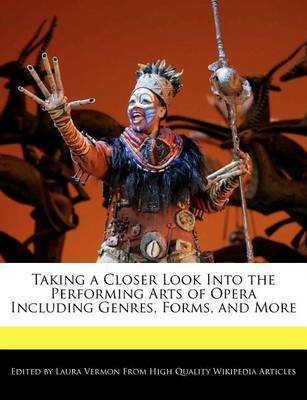 Book cover for Taking a Closer Look Into the Performing Arts of Opera Including Genres, Forms, and More