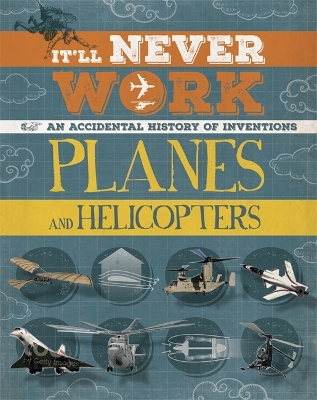 Book cover for It'll Never Work: Planes and Helicopters