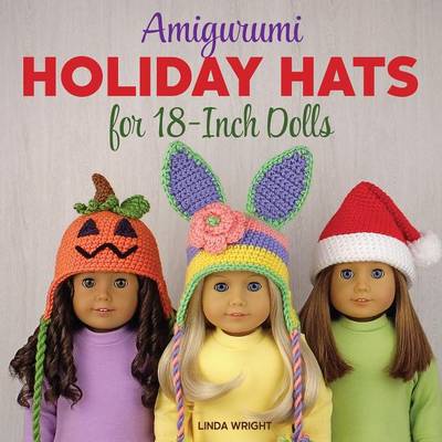 Book cover for Amigurumi Holiday Hats for 18-Inch Dolls