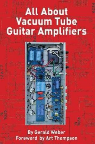 Cover of All About Vacuum Tube Guitar Amplifiers