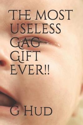 Cover of The most useless Gag Gift Ever!!