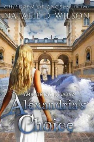 Cover of Immortal Reborn - Alexandria's Choice