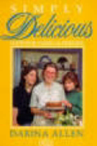 Cover of Simply Delicious Food for Family and Friends