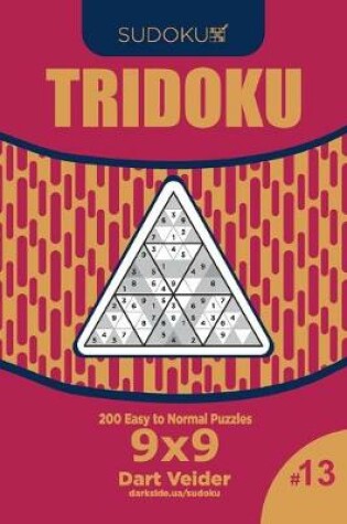 Cover of Sudoku Tridoku - 200 Easy to Normal Puzzles 9x9 (Volume 13)