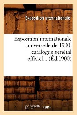 Cover of Exposition Internationale Universelle de 1900, Catalogue General Officiel (Ed.1900)