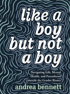 Book cover for Like A Boy But Not A Boy