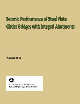 Book cover for Seismic Performance of Steel Plate Girder Bridges with Integral Abutments