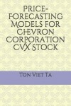 Book cover for Price-Forecasting Models for Chevron Corporation CVX Stock