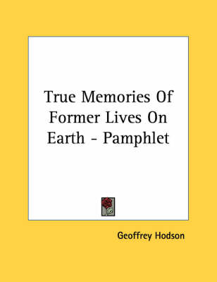 Book cover for True Memories of Former Lives on Earth - Pamphlet