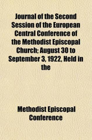 Cover of Journal of the Second Session of the European Central Conference of the Methodist Episcopal Church; August 30 to September 3, 1922, Held in the