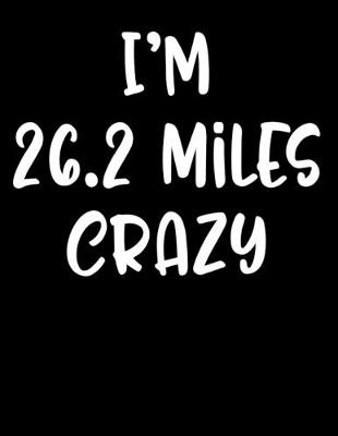 Book cover for I'm 26.2 Miles Crazy