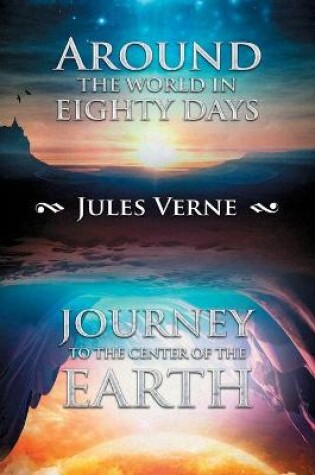 Cover of Around the World in Eighty Days; Journey to the Center of the Earth