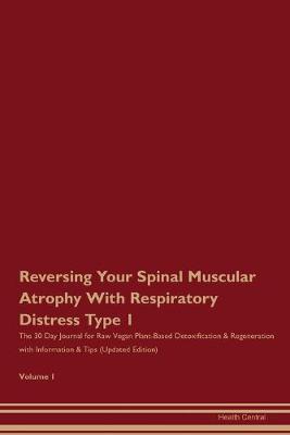 Book cover for Reversing Your Spinal Muscular Atrophy With Respiratory Distress Type 1