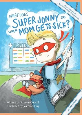 Cover of What Does Super Jonny Do When Mom Gets Sick? (ASTHMA version).