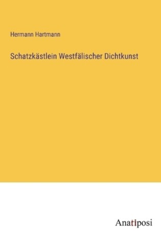 Cover of Schatzkästlein Westfälischer Dichtkunst