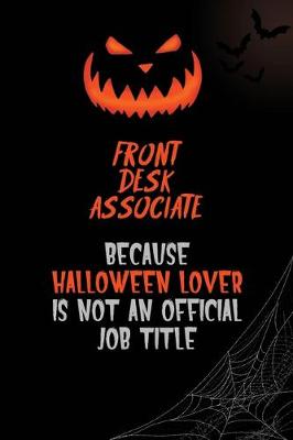 Book cover for Front Desk Associate Because Halloween Lover Is Not An Official Job Title