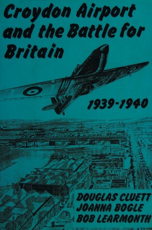 Cover of Croydon Airport and the Battle for Britain, 1939-40