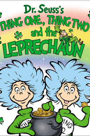 Cover of Thing One, Thing Two and the Leprechaun