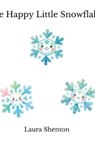 Cover of The Happy Little Snowflakes