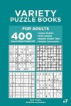 Book cover for Variety Puzzle Books for Adults - 400 Easy to Master Puzzles 9x9