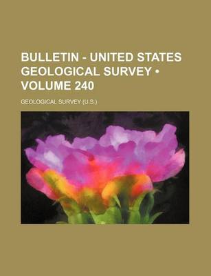 Book cover for Bulletin - United States Geological Survey (Volume 240)