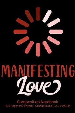 Cover of Manifesting Love Composition Notebook