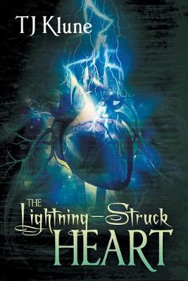 The Lightning-Struck Heart by T J Klune