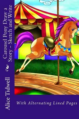 Book cover for Carousel Pony Draw a Story - Sketch and Write