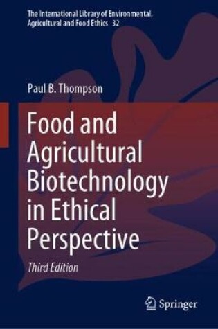 Cover of Food and Agricultural Biotechnology in Ethical Perspective