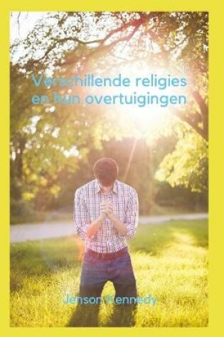 Cover of Verschillende religies en hun overtuigingen