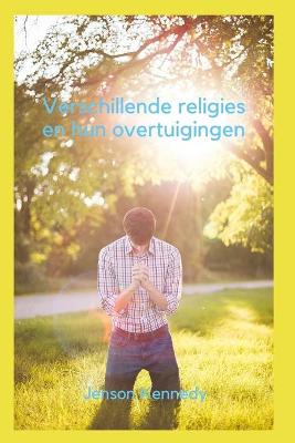 Book cover for Verschillende religies en hun overtuigingen