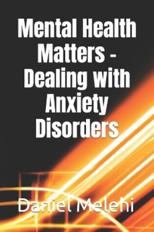 Cover of Mental Health Matters - Dealing with Anxiety Disorders