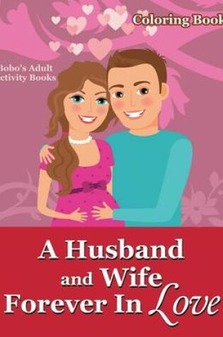 Cover of A Husband and Wife Forever in Love Coloring Book