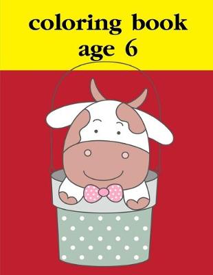 Cover of Coloring Book Age 6