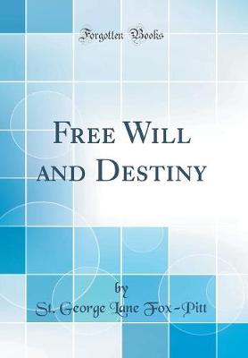 Book cover for Free Will and Destiny (Classic Reprint)