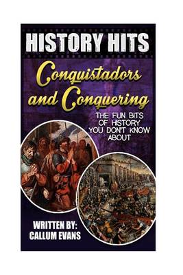 Book cover for The Fun Bits of History You Don't Know about Conquistadors and Conquering