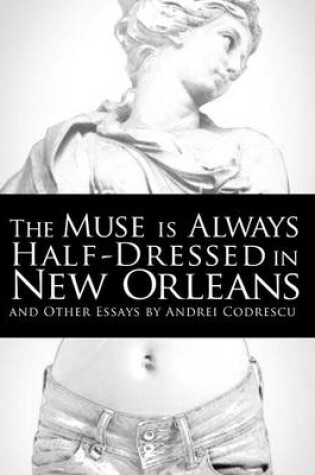 Cover of The Muse Is Always Half-Dressed in New Orleans