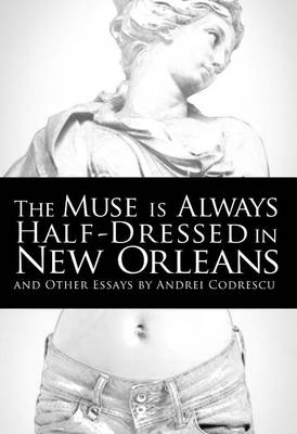 Book cover for The Muse Is Always Half-Dressed in New Orleans