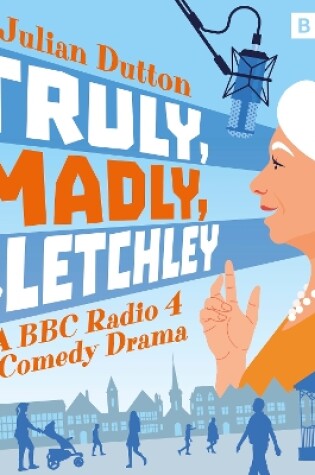 Cover of Truly, Madly, Bletchley