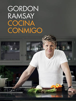 Book cover for Cocina Conmigo / Gordon Ramsay's Home Cooking: Everything You Need to Know to Make Fabulous Food