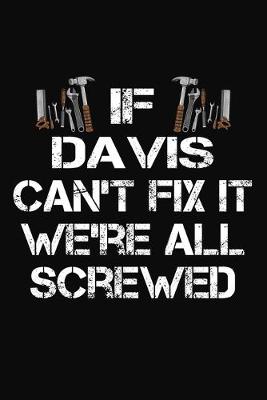 Book cover for If Davis Can't Fix It We're All Screwed