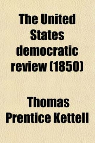 Cover of The United States Democratic Review (Volume 27)