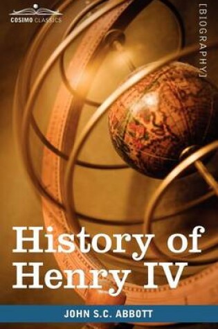 Cover of History of Henry IV, King of France and Navarre