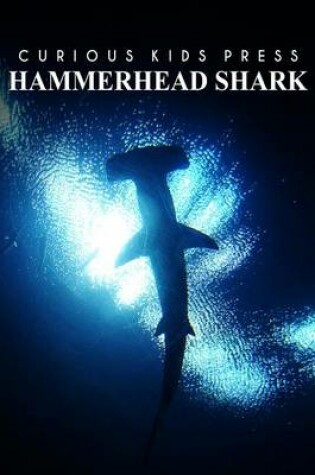 Cover of Hammerhead Shark - Curious Kids Press