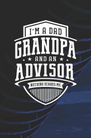 Cover of I'm A Dad Grandpa & An Advisor Nothing Scares Me