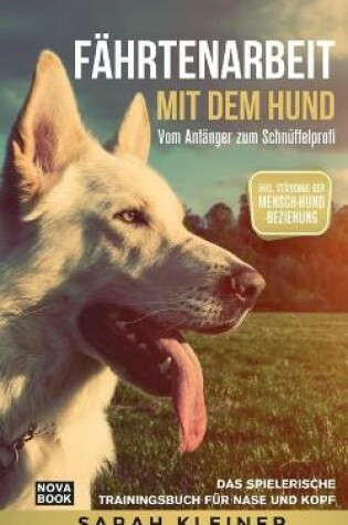 Cover of Fahrtenarbeit mit dem Hund - Vom Anfanger zum Schnuffelprofi