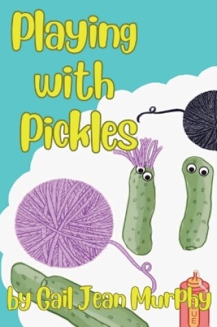 Cover of Playing with Pickles